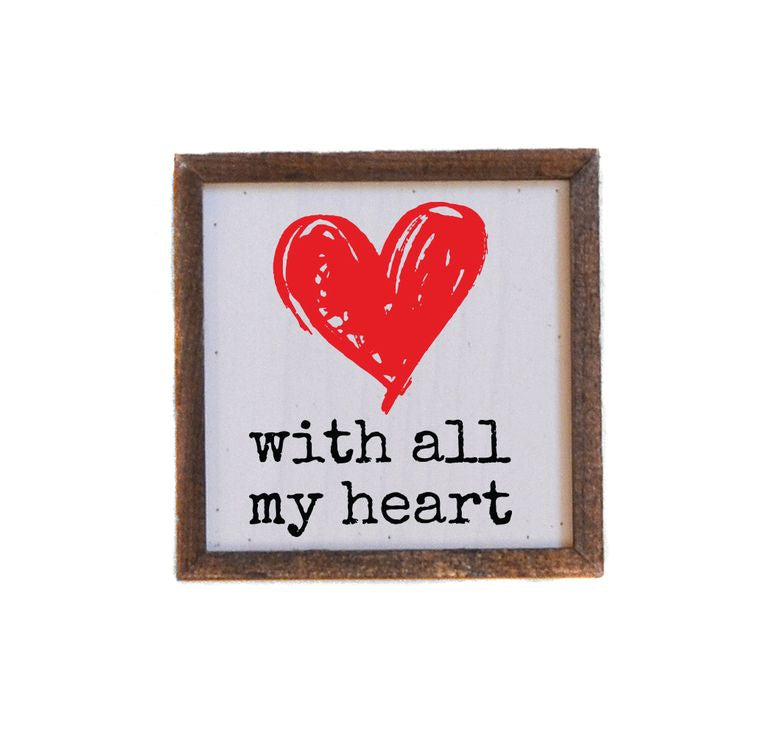 With All My Heart Wooden Sign